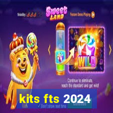 kits fts 2024